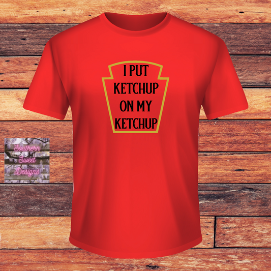 I Put Ketchup on my Ketchup