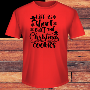 Life is short Eat the Christmas Cookies